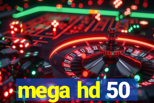 mega hd 50